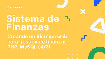 Creando un Sistema web para gestión de finanzas PHP, MySQL 4/7