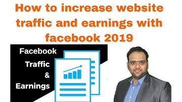 How to increase website traffic and earnings with facebook 2019