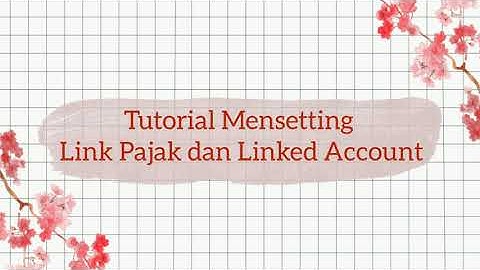 Tutorial Mensetting Link Pajak dan Linked Account