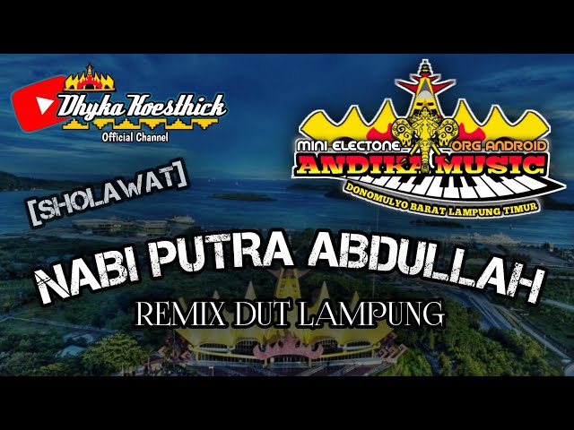 Remix Lampung Religi NABI PUTRA ABDULLAH(Nabiyullah Muhammad) Mixdut Andika Music @musiclampung class=