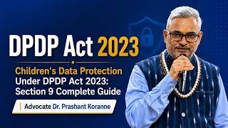 Children's Data Protection Under DPDP Act 2023: Section 9 Complete Guide