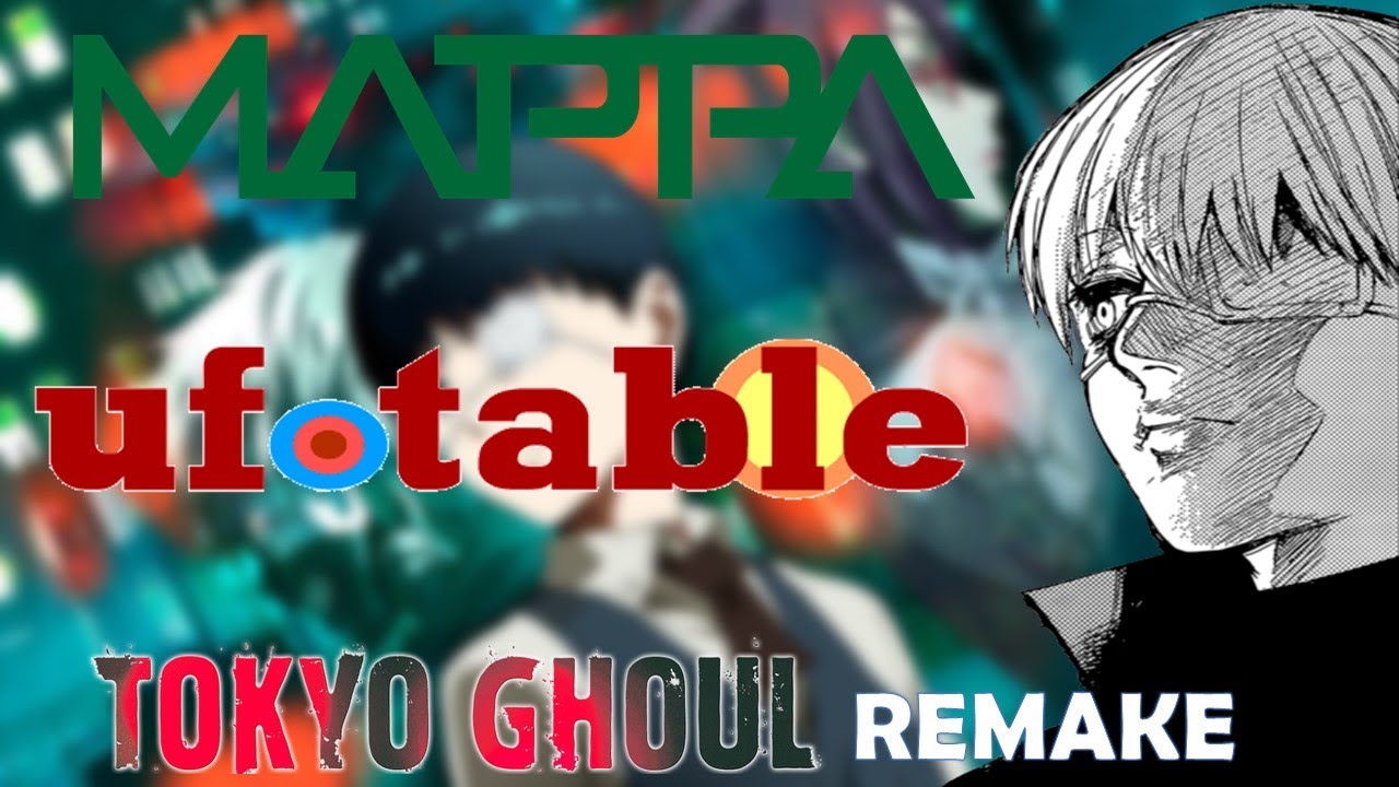 TOKYO GHOUL REMAKE? EL ANIME TENDRA UN REMAKE POR MAPPA O UFOTABLE