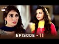 Ep11  pyare afzal  hamza ali abbasi  ayeza khan  sana javed  ary digital