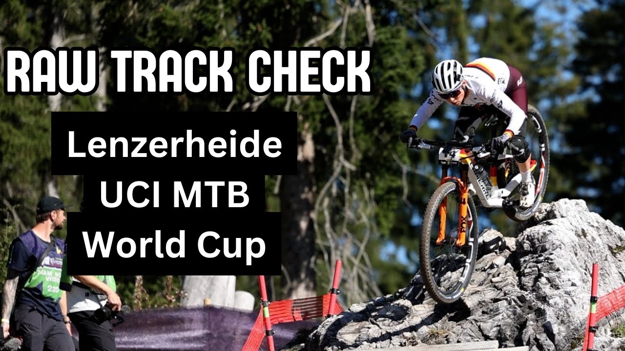 RAW TRACK CHECK: Lenzerheide WHOOP UCI MTB World Cup  Round 8 2025