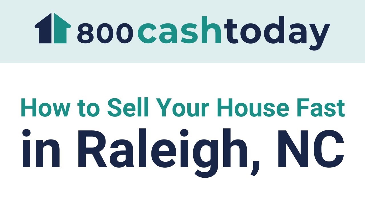 How to Sell Your House Fast in Raleigh, NC | 800CashToday