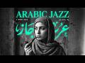 ARABIC JAZZ EVENING 🌙 Relaxing Music for Calm Nights