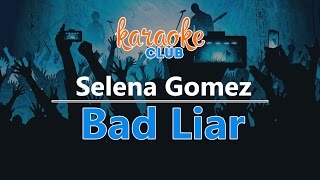 Selena gomez - bad liar (karaoke version)