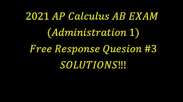 2021 AP Calculus AB Free Response Question 3 💥SOLUTIONS💥