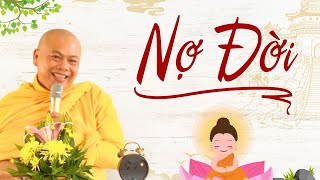 Pháp Thoại Đặc Biệt "NỢ ĐỜI" - Ai Cũng Nên Nghe Ít Nhất 1 Lần | Thầy Thích Minh Đạo