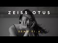 Why zeiss makes the best lenses zeiss otus 55m f14