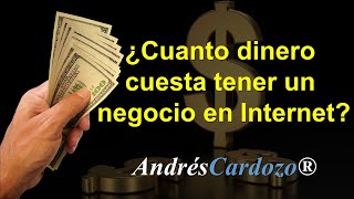 Cuanto cuesta tener un negocio en Internet - Andrés Cardozo