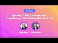 RPL &amp; Assessment Compliance - The Hidden Risks for RTOs (VETtalks EP 10)