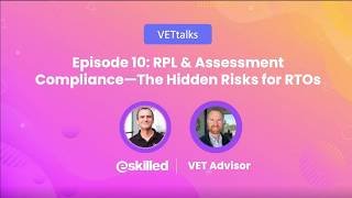 RPL &amp; Assessment Compliance - The Hidden Risks for RTOs (VETtalks EP 10)