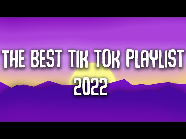 Tiktok songs 2022  ~ (Clean) [Playlist] class=