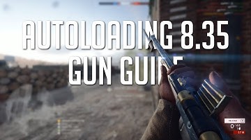 Autoloading 8.35 Gun Guide - Battlefield 1