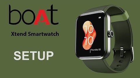 Boat Xtend smartwatch Setup guide | Boat Wave App usage in Android phone