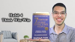 The 7 Habits of Highly Effective People  Habit 4  Think Win/Win