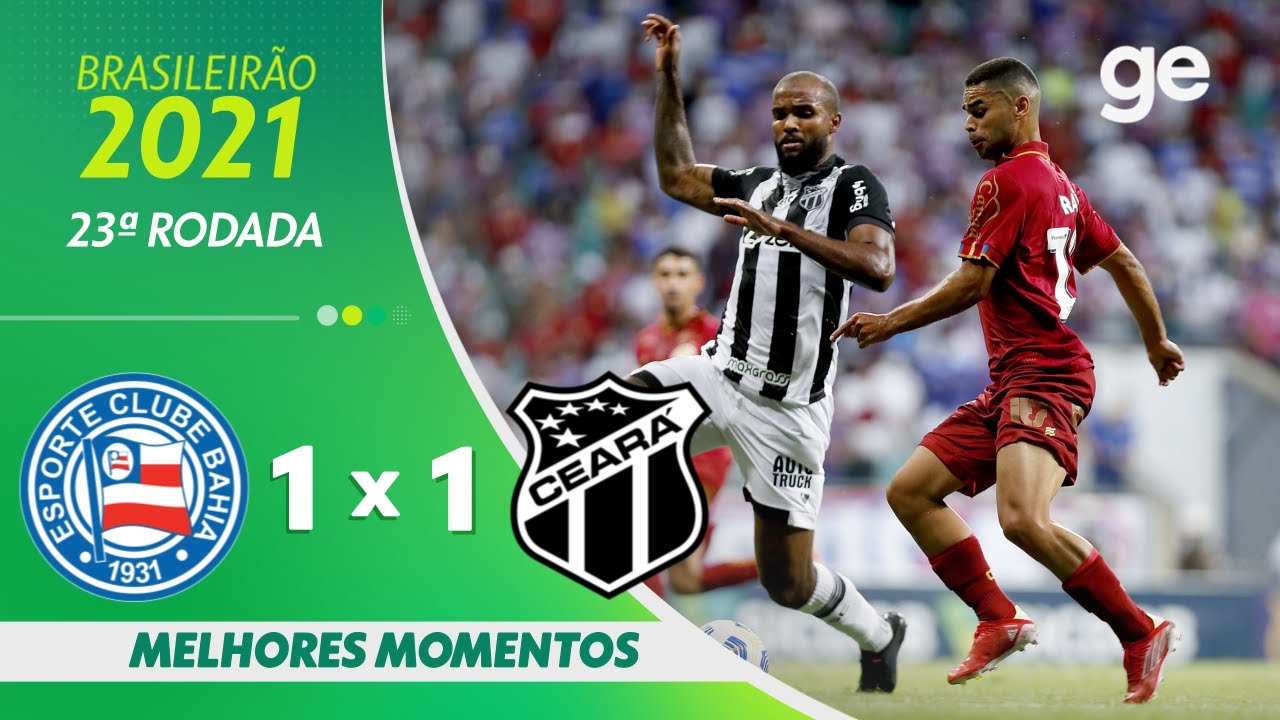 Bahia 1 X 1 Ceara L Melhores Momentos L 26ª Rodada Brasileirao 2021 L Ge Globo Youtube