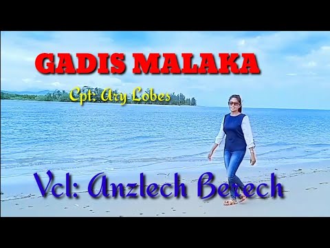 GADIS MALAKA - Cpt: Ary Lobes - Vcl: Anzlech Berech (Official Video Musik)