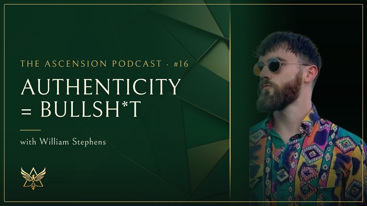 Authenticity = Bullsh*t: The Truth About Being You, on The Ascension Podcast
