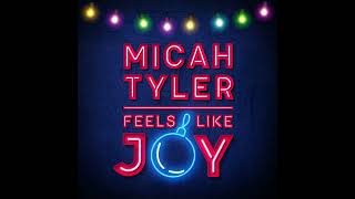 Download Lagu Micah Tyler - Feels Like Joy MP3 Download Lagu Micah Tyler - Feels Like Joy MP3