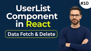 React UserList Component Tutorial | Fetch & Delete Users in React | full stack development