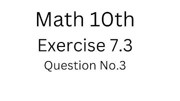 Math 10th Exercise # 7.3 Question Number 3||Aftab Ahmad Nasir