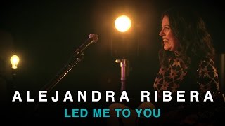 Video thumbnail of "Alejandra Ribera | Led Me To You | First Play Live"