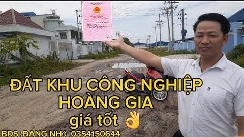 Đất khu công nghiệp Hoàng Gia giá tốt hơn bao giờ hết