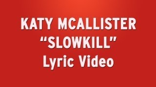 Video thumbnail of ""Slowkill" by Katy McAllister - Official Lyric Video"