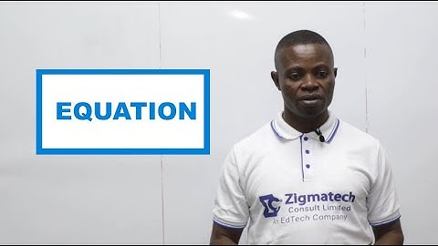 MATHEMATICS | EQUATION PART 1 | EXAM GUIDE | LEARNING HUB | ZIGMATECH CONSULT LIMITED | EXAMGUIDE