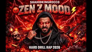 Zen Z Mood Shahidkingrocco Hard Drill Rap 2026