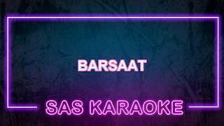 BARSAAT KARAOKE | SAS KARAOKE | Barsaat - Single | Banjaare & Roni |