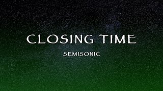 Semisonic - Closing Time (Lyrics)