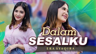 DALAM SESALKU - Era Syaqira  //  Setiap waktuku terbayang wajahmu