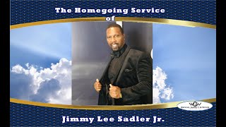 The Homegoing Service of Jimmy Lee Sadler Jr.