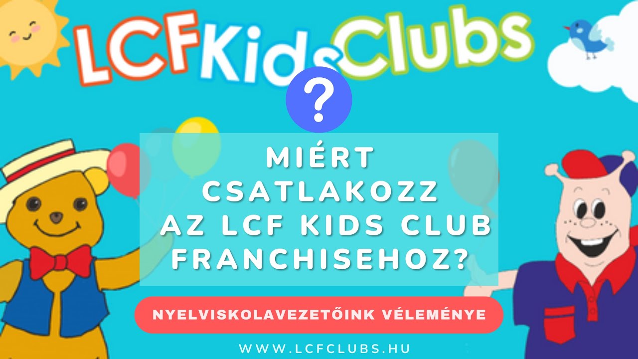 Miért érdemes az LCF Kids Club franchiset választani?