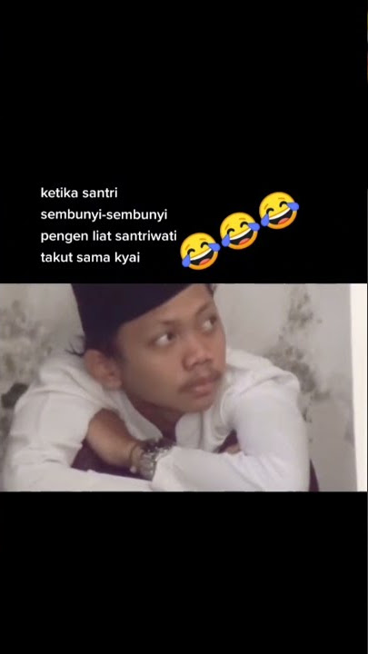 STORY WA santri salafi. ngintip santriwati😂