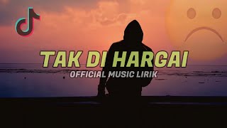 SAD 🙂 !! TAK DI HARGAI (  music lirik )