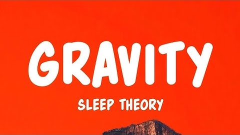 Sleep Theory - Gravity (Lyrics)