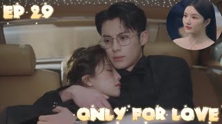 drama china terbaru only for love episode 29 sub indo