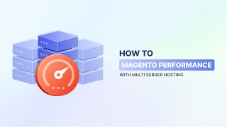 Optimize Magento 2 Performance: Multi-Server Hosting Benefits  🚀