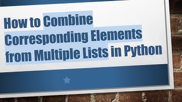 How to Combine Corresponding Elements from Multiple Lists in Python