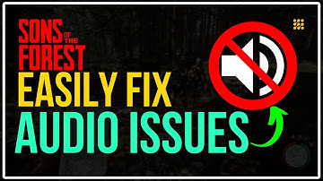 Fix Sons of the Forest: AUDIO CRACKLING, Stuttering, Choppy, NO Audio [FIX ALL AUDIO ISSUES]