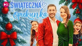 ŚWIĄTECZNA OPIEKUNKA | Gdy miłość zaskoczyła wszystkich | Komedia Romantyczna Lektor PL | Cały Film