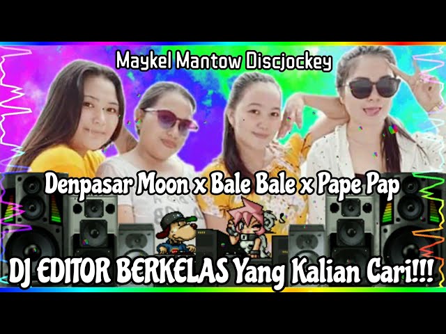 🔘 DJ DENPASAR MOON x BALE BALE x PAPE PAP ☠ FUNKY NIGHT💃🏻 (Maykel Mantow FT Gabby Taroreh) class=