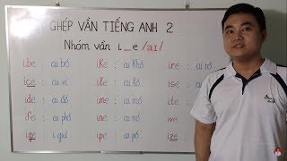 #10 Ghép vần tiếng Anh để phát âm và viết - phần 2 | Nhóm vần i_e