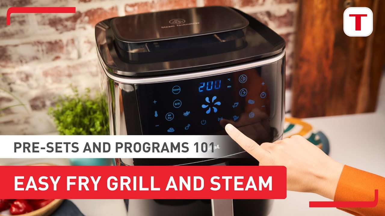 How to Use the Pre-sets and Programs | Tefal Easy Fry Grill & Steam XXL  FW2018 Part 2 - YouTube