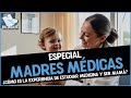 ¿CÓMO ES SER MAMÁ Y SER MÉDICA? ¿CÓMO ES LA VIDA DE LAS MAMÁS MÉDICAS?