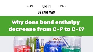 10.3 Why does bond enthalpy decrease from C-F to C-I? |chemistry cbse| Hala alkanes chapter